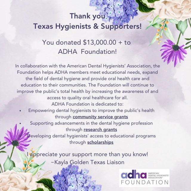 Thank you Texas Hygienists & Supporters for donating $13,000 to ADHA Foundation.