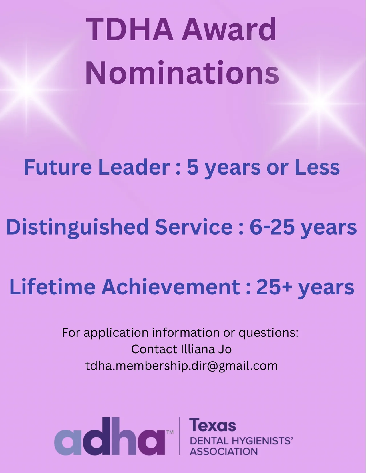 TDHA Award Nominations for the following categories: Future leader- 5 years or less, Distinguished service- 6-25 years, and Lifetime achievement- 25+ years. For application information or questions contact Illiana Jo at tdha.membership.dir@gmail.com