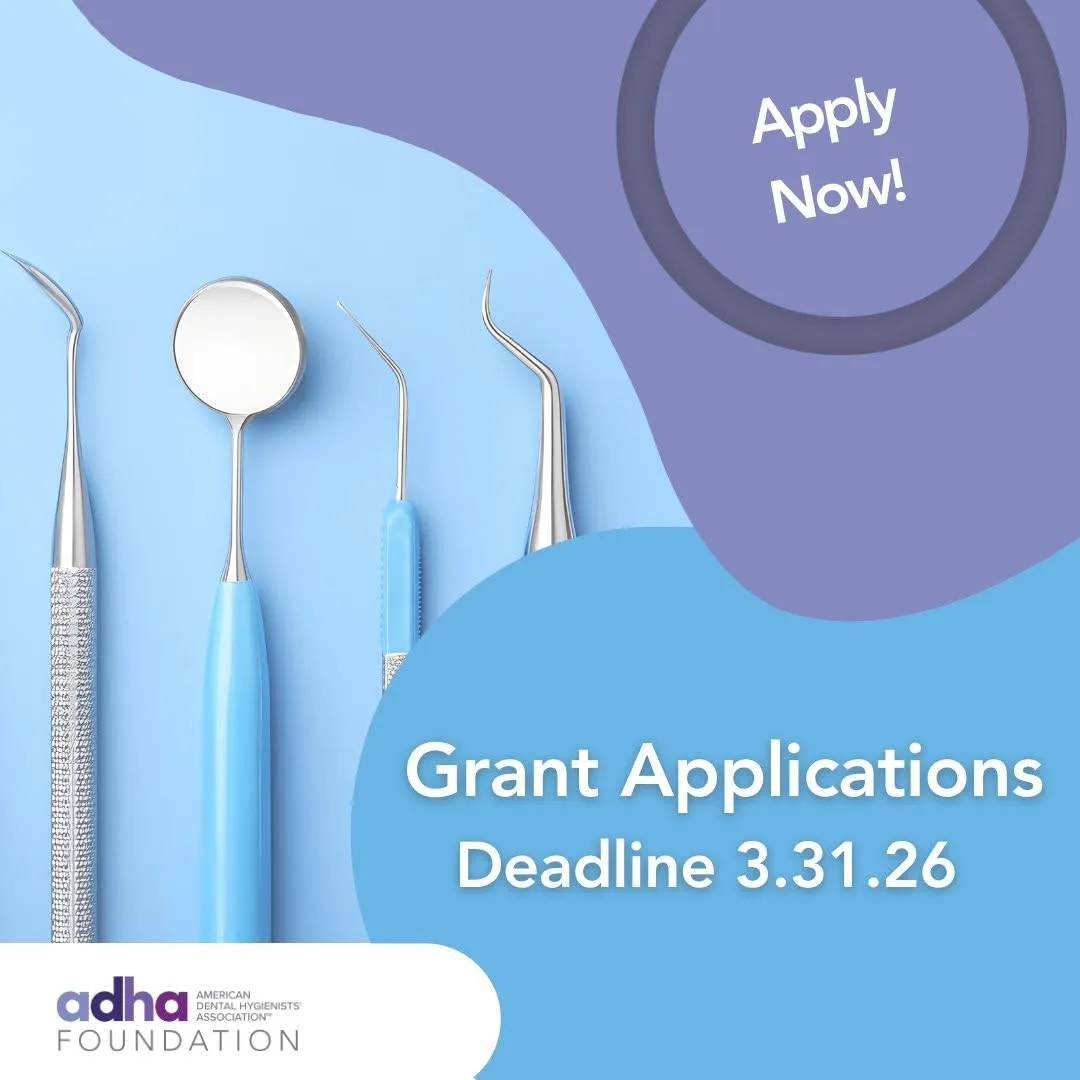 Dental tools: Apply Now! Grant Applications Deadline 3.31.26 ADHA Foundation.